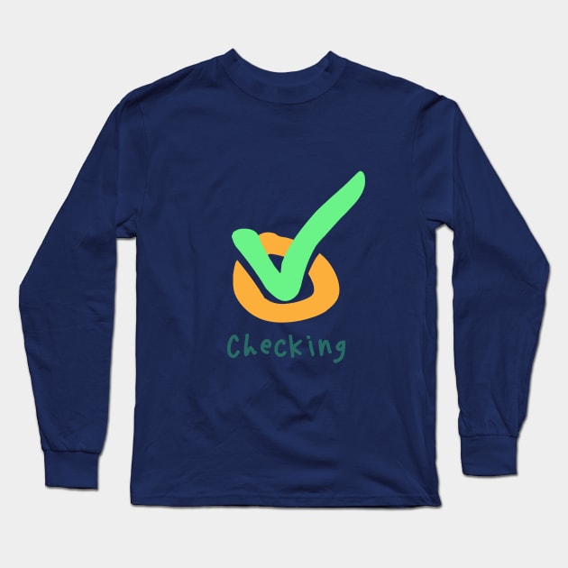 Checking Something Long Sleeve T-Shirt by Mapunalajim